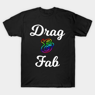 Drag and Fab T-Shirt